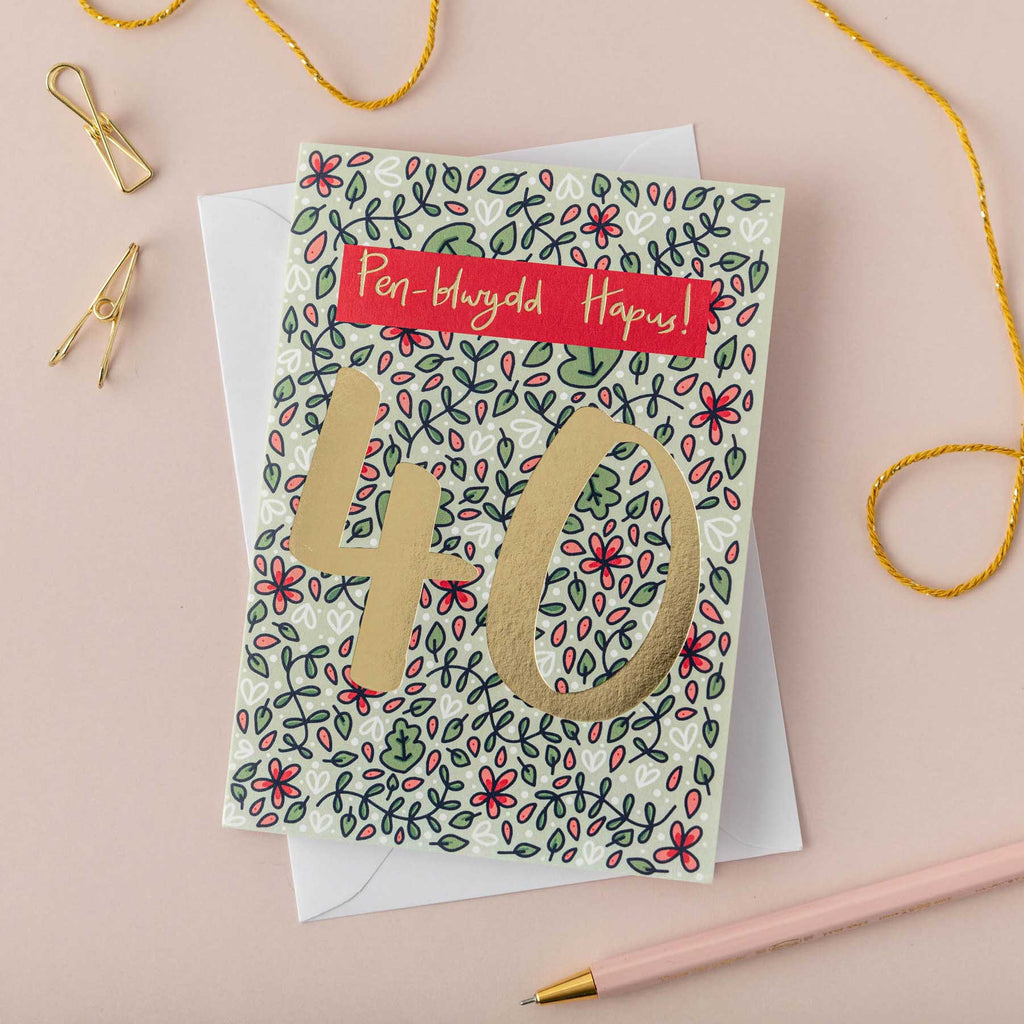Birthday card 'Pen-blwydd hapus 40' gold foil