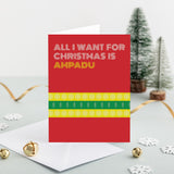 SO58 Christmas Card Set of 4 or 6 - All I want for Christmas is Ampadu