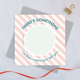 Secret message scratch card 'There's something I've been meaning to tell you...'