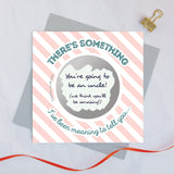 Secret message scratch card 'There's something I've been meaning to tell you...'