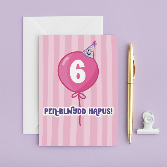 Welsh Birthday Card 'Pen-blwydd Hapus' Age 6