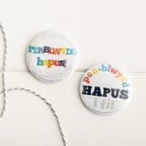Welsh birthday badge 'Pen-blwydd hapus i fi!'