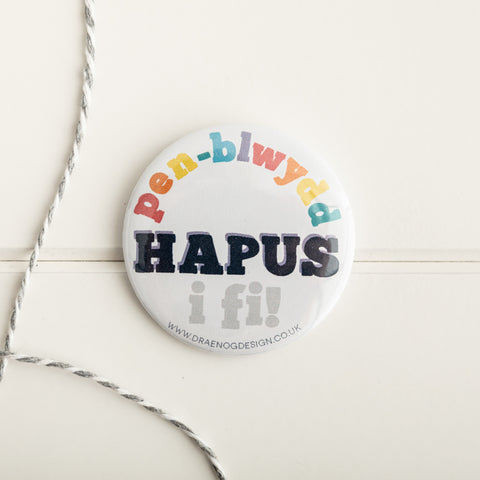 Welsh birthday badge 'Pen-blwydd hapus i fi!'