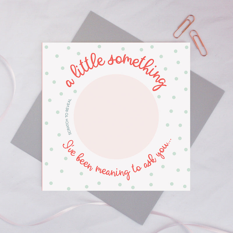 Secret message scratch card 'a little something I've been meaning to ask you...'