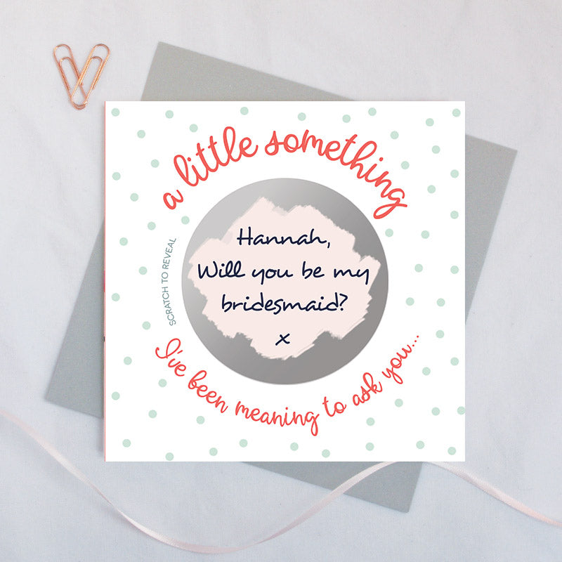 Secret message scratch card 'a little something I've been meaning to ask you...' Will you be my bridesmaid?