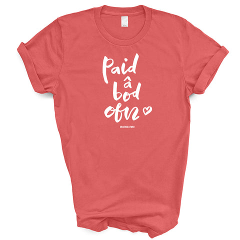 Paid â Bod Ofn T-shirt